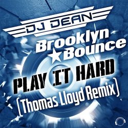 Portada DJ Dean & Brooklyn Bounce - Play It Hard (Thomas Lloyd Remix)