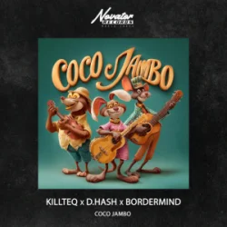 Portada KILLTEQ & D.HASH & BORDERMIND - Coco Jambo