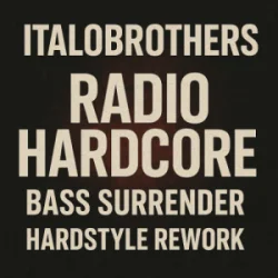 Portada ItaloBrothers - Radio Hardcore (Bass Surrender Hardstyle Remix)