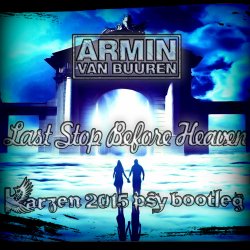 Portada Armin van Buuren - Last Stop Before Heaven (Radio Edit)
