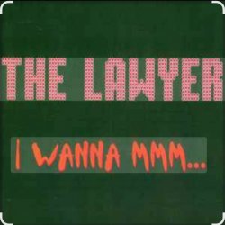 Portada The Lawyer - I Wanna Mmmm