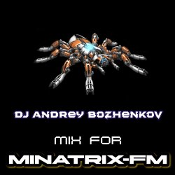 Portada Dj Andrey Bozhenkov - Mix For Minatrix-FM (Vol.05)