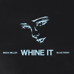 Portada Misha Miller & Blaiz Fayah - Whine It