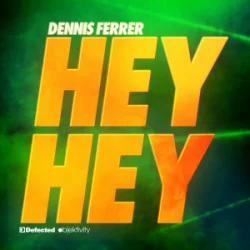 Portada Dennis Ferrer - Hey Hey (Chriss Jay Remix)