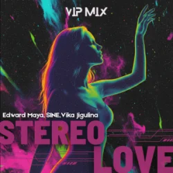 Portada Edward Maya & SINE & Vika Jigulina - STEREO LOVE (VipMix)