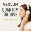 Vexlum - Quantum Groove 016