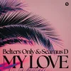 Portada Belters Only & Seamus D - My Love Belters Only & Seamus D - My Love