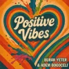 Portada Burak Yeter & Adem Bogoceli - Positive Vibes Burak Yeter & Adem Bogoceli - Positive Vibes