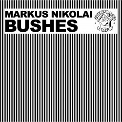 Portada Markus Nikolai - Bushes (Derrick Carter's First Recreation Version)