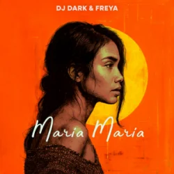 Portada Dj Dark & Freya - Maria Maria