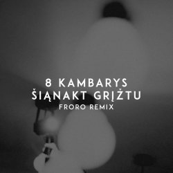 Portada 8 Kambarys - Šiąnakt Grįžtu (Froro Remix)