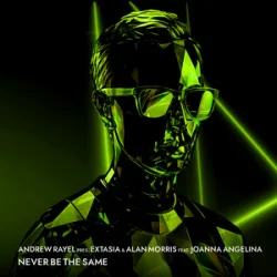 Portada Andrew Rayel & EXTASIA & Alan Morris - Never Be The Same (feat. Joanna Angelina)