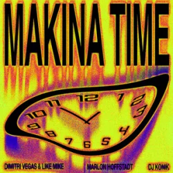 Portada Dimitri Vegas & Like Mike & Marlon Hoffstadt - Makina Time (feat. DJ Konik)