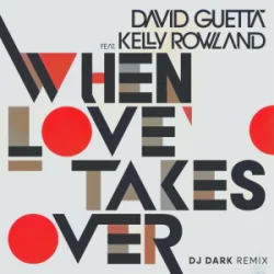 Portada David Guetta & Kelly Rowland - When Love Takes Over (Dj Dark Remix)