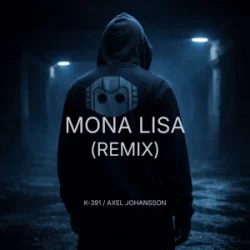 Portada K-391 & Axel Johansson - Mona Lisa (Remix)