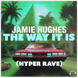 Portada Jamie Hughes - The Way It Is (Hyper Rave Extended)