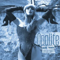Portada Taylor Swift - Opalite (BUNT. Remix)