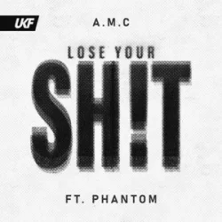 Portada A.M.C & Phantom - Lose Your Shit
