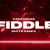 Portada Creambase - Fiddle (RIOTZ Remix) Creambase - Fiddle (RIOTZ Remix)