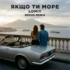 Portada Lomiy - Якщо Ти Море (REZUS REMIX) Lomiy - Якщо Ти Море (REZUS REMIX)