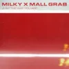 Portada Milky & Mall Grab - Just The Way You Are Milky & Mall Grab - Just The Way You Are