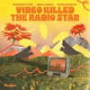 Portada Coconut Kid & Chill Gull & Keen Champ - Video Killed The Radio Star Coconut Kid & Chill Gull & Keen Champ - Video Killed The Radio Star