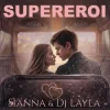 Portada Sianna & Dj Layla - SUPEREROI Sianna & Dj Layla - SUPEREROI