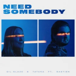 Portada Gil Glaze & Tatana & Bastien - Need Somebody