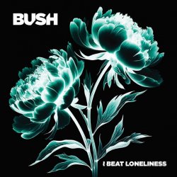 Portada Bush - I Beat Loneliness