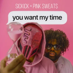 Portada Sickick & Pink Sweat$ - you want my time