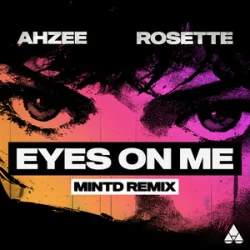 Portada Ahzee & Rosette - Eyes On Me (Mintd Remix)