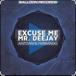 Portada Antoan & Fernando - Excuse Me Mr. Deejay (Radio Mix)