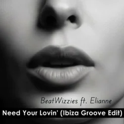 Portada BeatWizzies & Elianne - Need Your Lovin' (Ibiza Groove Edit)