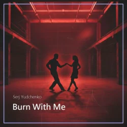 Portada Serj Yudchenko - Burn With Me