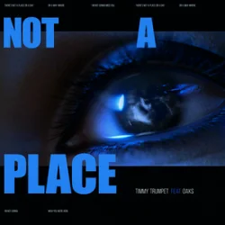 Portada Timmy Trumpet & Oaks - Not A Place (feat. Oaks)
