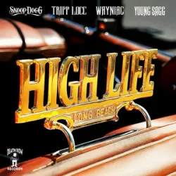 Portada Snoop Dogg & Tripp Locc & Wayniac & Young Sagg - High Life