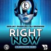 Portada Deejay Shaolin & DJ Brownie - Right Now Deejay Shaolin & DJ Brownie - Right Now