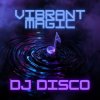 Portada DJ Disco - Vibrant Magic DJ Disco - Vibrant Magic