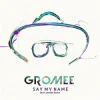 Portada Gromee & Jordan Grace - Say My Name Gromee & Jordan Grace - Say My Name