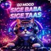 Portada DJ Mogo - Sige Baba Sige Taas DJ Mogo - Sige Baba Sige Taas