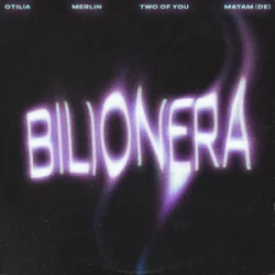 Portada Otilia & Merlin & TWO OF YOU & Matam (DE) - Bilionera
