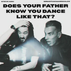 Portada Steve Aoki & Sebastian Maniscalco - Does Your Father Know You Dance Like That?