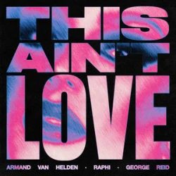 Portada Armand Van Helden & Raphi & George Reid - This Ain't Love