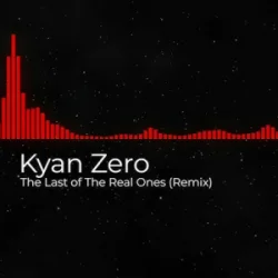 Portada Kyan Zero - The Last of The Real Ones (Remix)