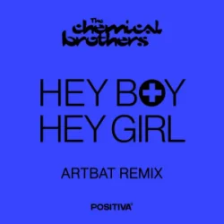 Portada The Chemical Brothers - Hey Boy Hey Girl (Artbat Remix)