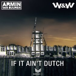 Portada Armin van Buuren & W&W - If It Ain't Dutch (Radio Edit)