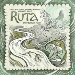 Portada Go_A & МУВ ДО НАС & Monokate & Shepit - Ruta (Nazar&Qobzar remix)