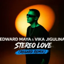Portada Edward Maya & Vika Jigulina - Stereo Love (Regard Remix)