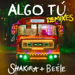 Portada Shakira & Beéle - ALGO TÚ (Shimza Remix)