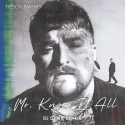 Portada Teddy Swims - Mr. Know It All (Dj Dark Remix)